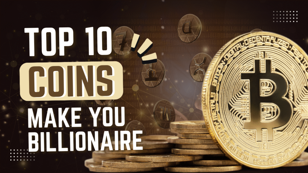 Top 10 Insane Crypto Coins That Might Make You a Billionaire by 2025